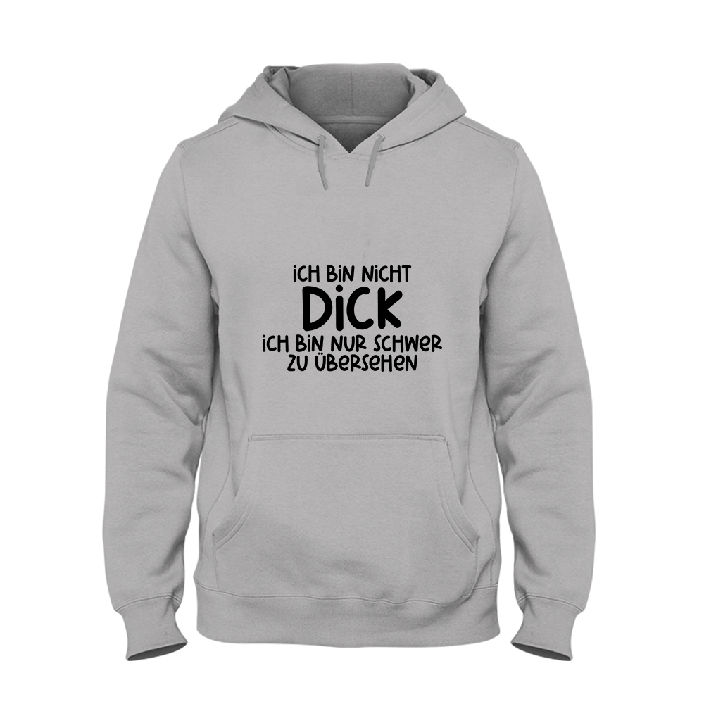 Hoodie Unisex Ich bin nicht dick ich bin nur schwer zu übersehen