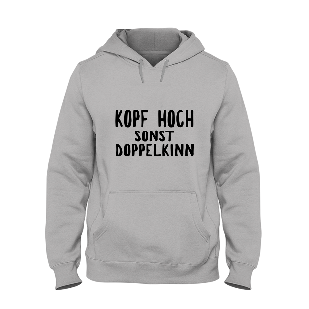 Hoodie Unisex Kopf hoch sonst Doppelkinn