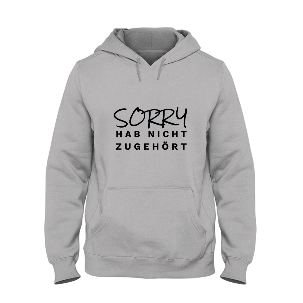 Hoodie Unisex Sorry hab nicht zugehört