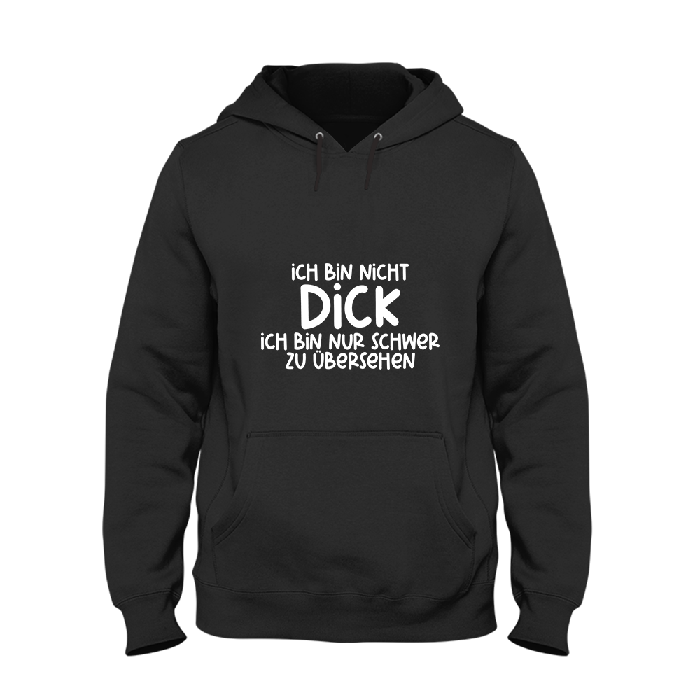 Hoodie Unisex Ich bin nicht dick ich bin nur schwer zu übersehen