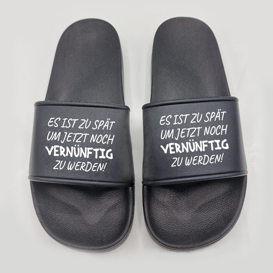 Badeschuhe Es ist zu spät, um jetzt noch vernünftig zu werden