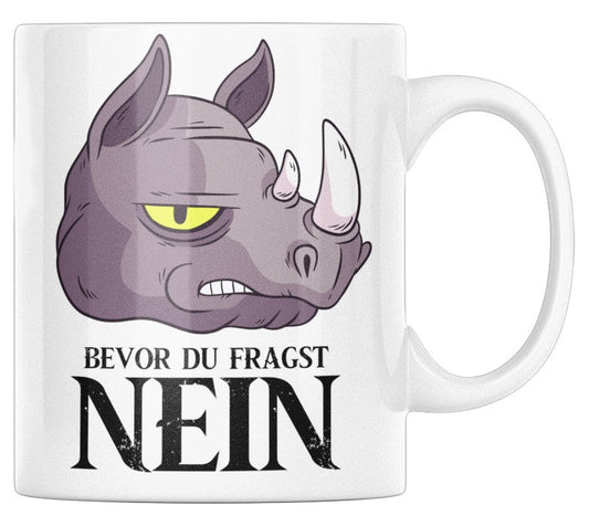 Bevor du fragst nein Nashorn Tasse