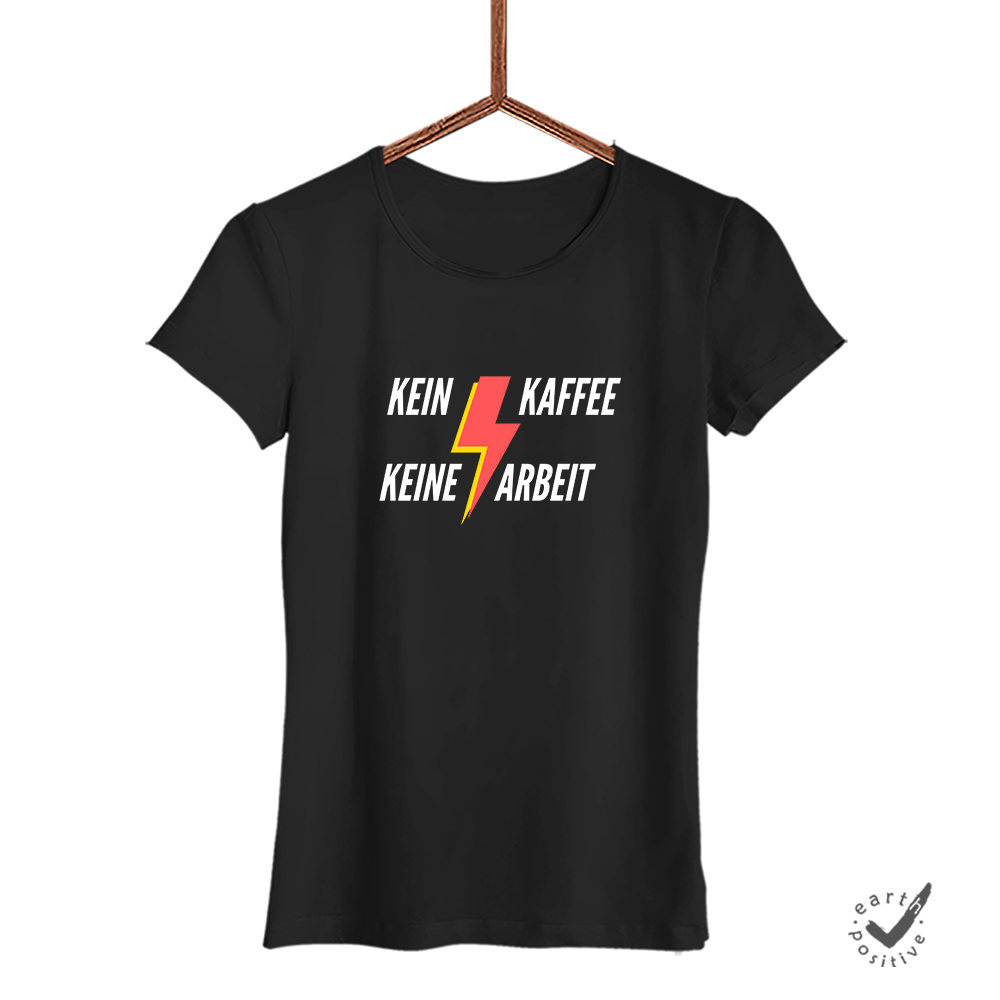 Damen T-Shirt Kein Kaffee keine Arbeit