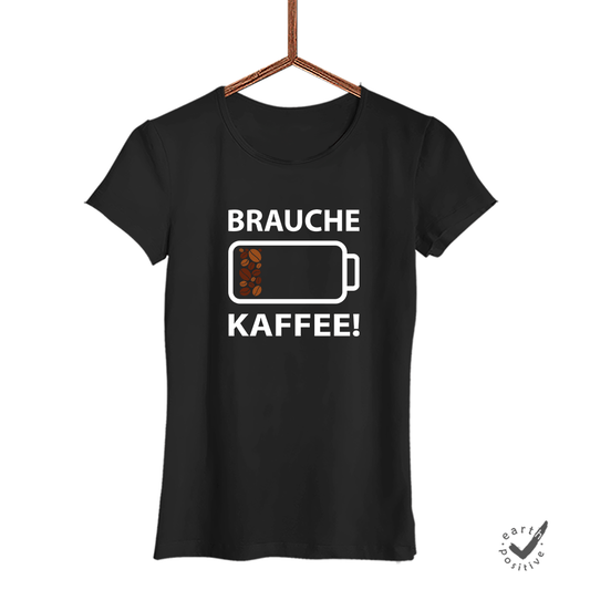 Damen T-Shirt Brauche Kaffee