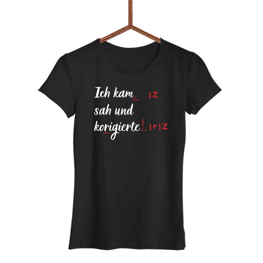 Damen T-Shirt Ich kam sah und korrigierte