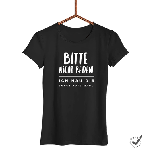 Damen T-Shirt Bitte nicht reden