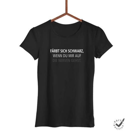 Damen T-Shirt Färbt sich schwarz, wenn du mir auf die Nerven gehst