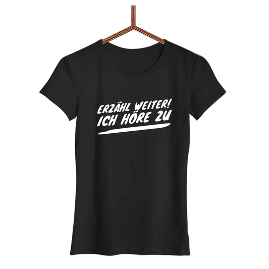 Damen T-Shirt Erzähl weiter