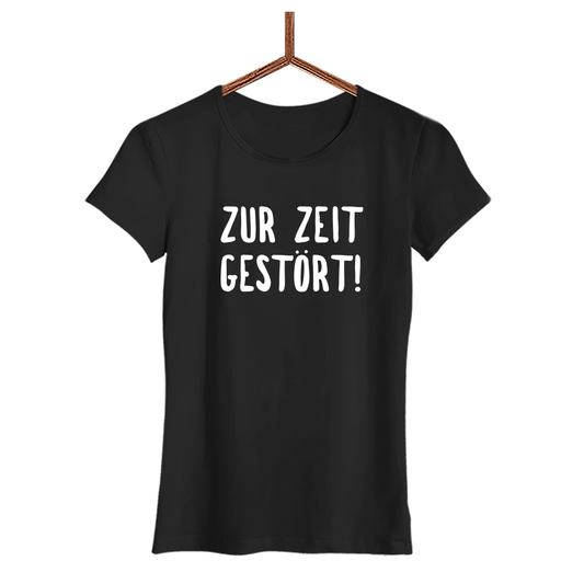 Damen T-Shirt ZUR ZEIT GESTÖRT