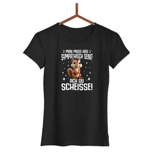 Damen T-Shirt Man muss hier sympathisch sein