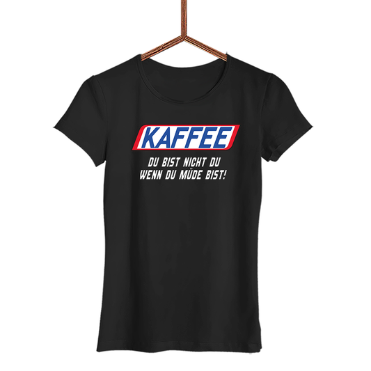 Damen T-Shirt Kaffee du bist nicht du