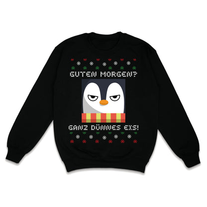 GUTEN MORGEN? GANZ DÜNNES EIS! WEIHNACHTSSWEATSHIRT  UGLY SWEATER WEIHNACHTEN