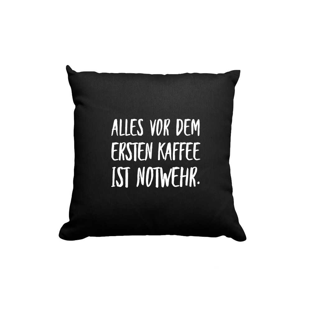 Kissen Alles vor dem ersten Kaffee ist Notwehr