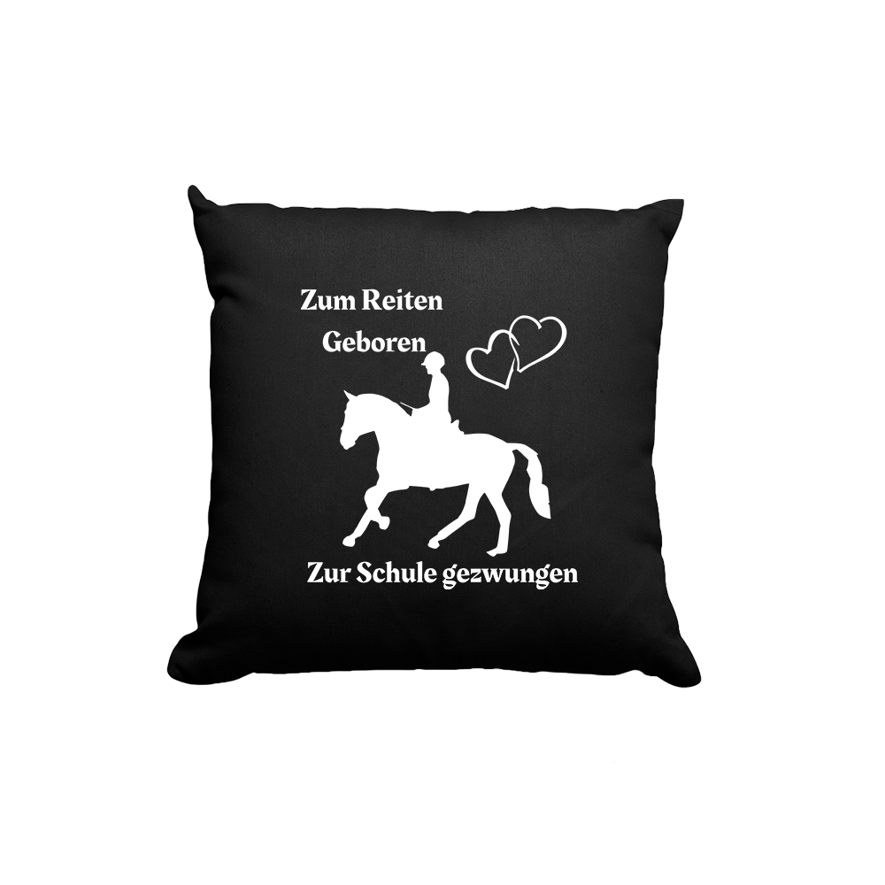Kissen Zum Reiten Geboren zur Schule gezwungen.