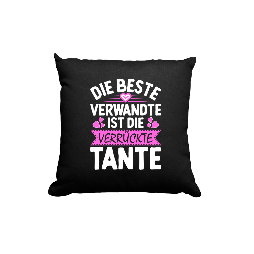 Kissen Die beste Verwandte ist die Tante