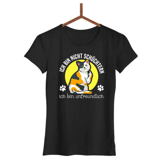 Damen T-Shirt Ich bin nicht schüchtern, ich bin unfreundlich