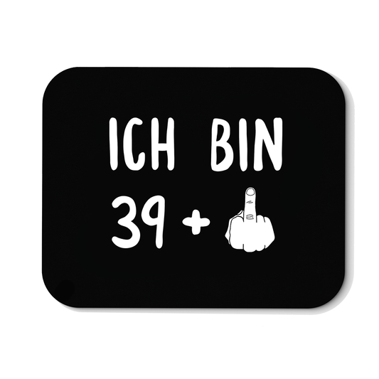 Mousepad Ich bin 39+