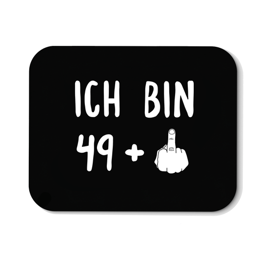 Mousepad Ich bin 49+