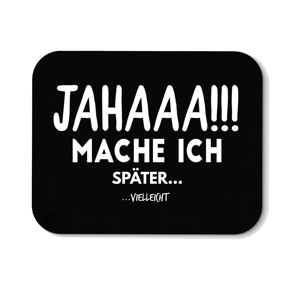 Mousepad Mache Ich