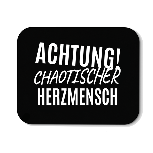 Mousepad Achtung chaotischer Herzmensch