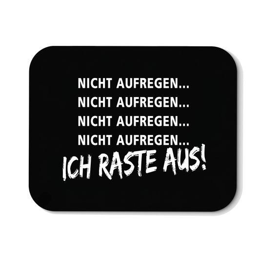 Mousepad Ich Raste aus