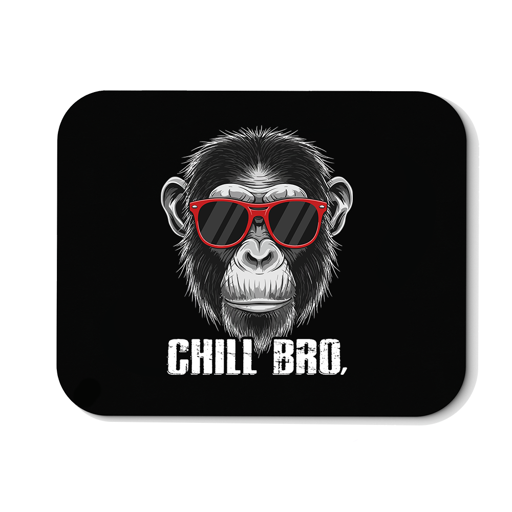 Mousepad Chill Bro