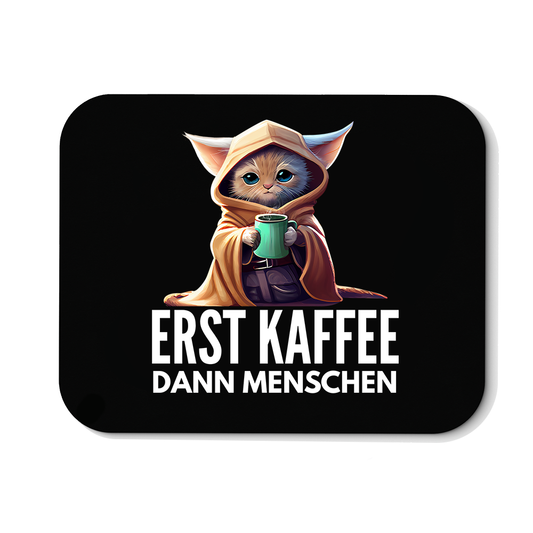 Mousepad Erst Kaffee dann Menschen