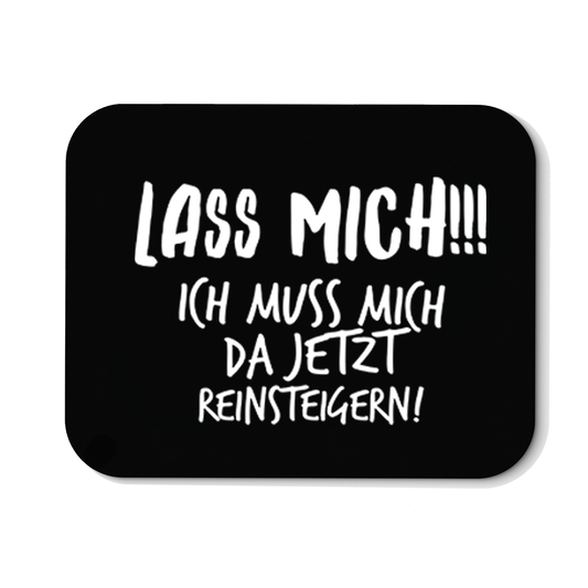 Mousepad Lass mich