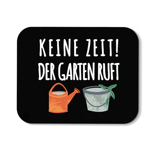 Mousepad Keine Zeit der Garten ruft