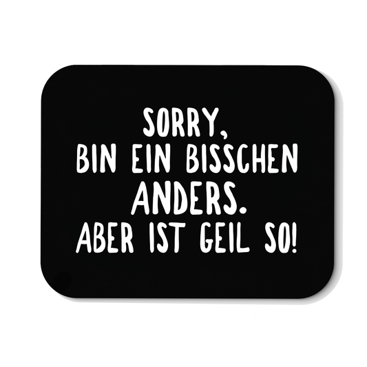 Mousepad Ein bisschen anders