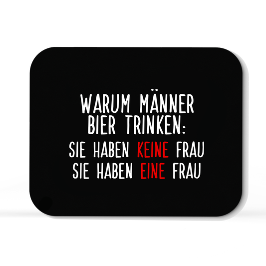 Mousepad Warum Männer Bier trinken