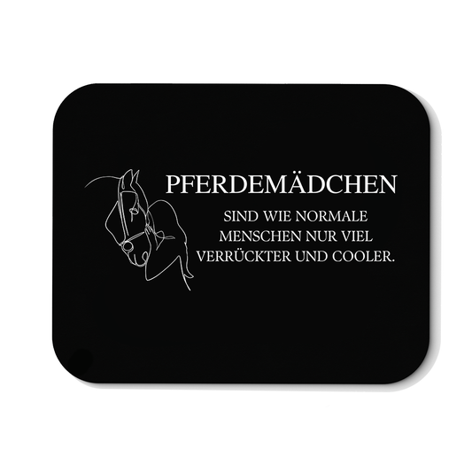 Mousepad Pferdemädchen sind wie normale menschen nur viel Verrückter