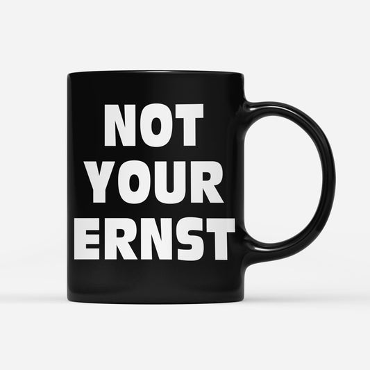 Tasse Black Edition Not Your Ernst