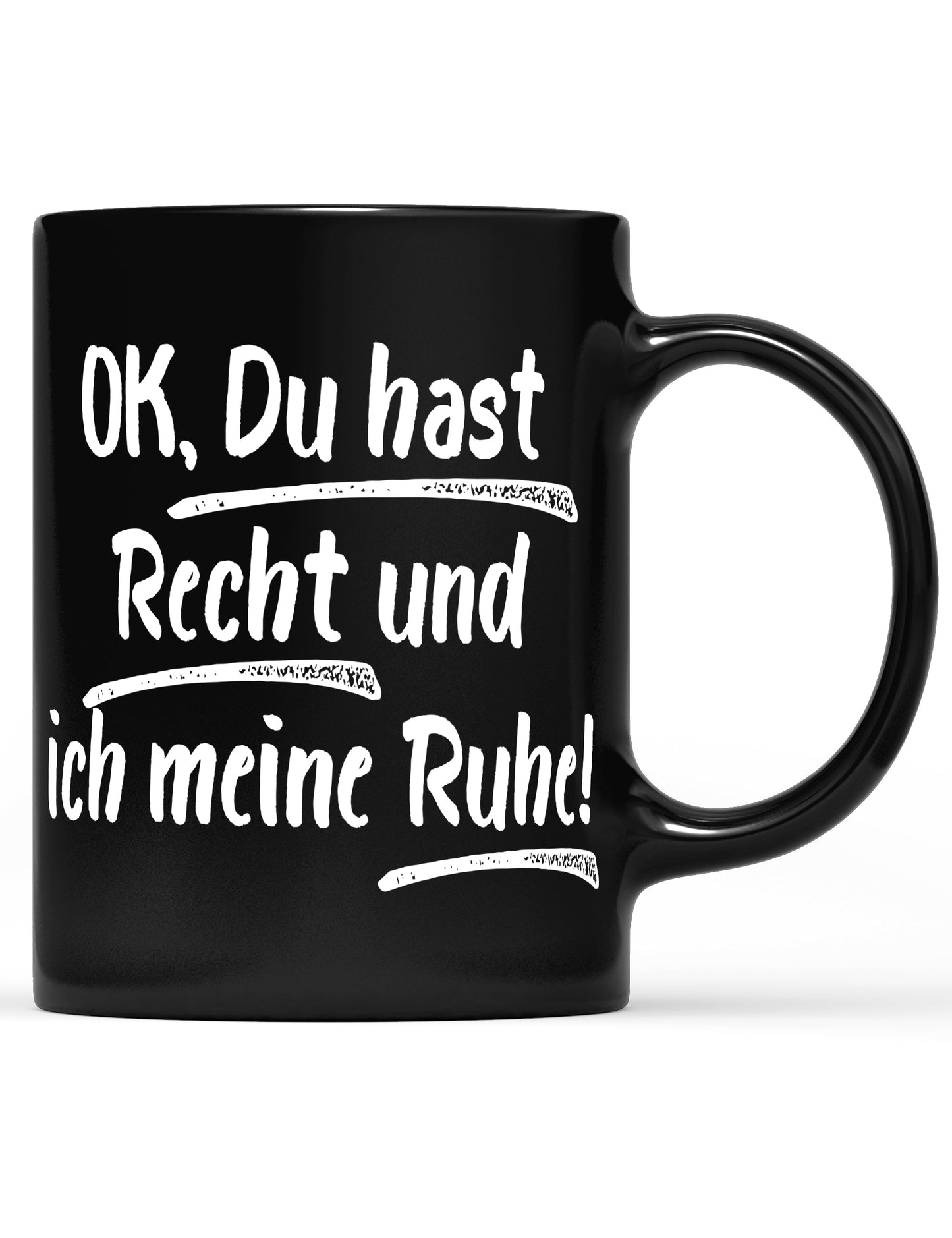 Tasse Black Edition Ok, Du hast Recht und ich meine Ruhe