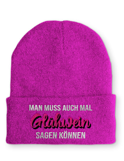 Man muss auch mal Glühwein sagen können Beanie Mütze mit Spruch