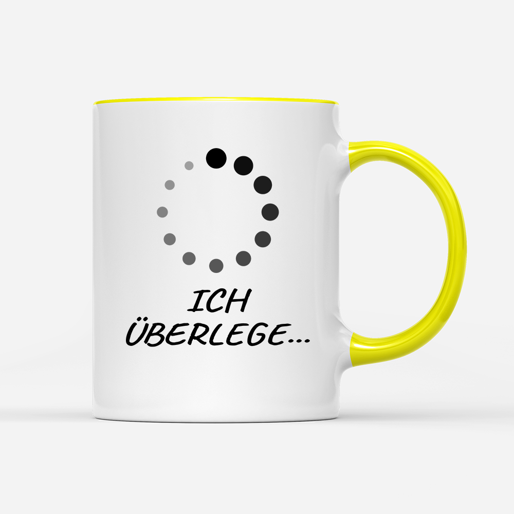 Tasse Bitte Ich überlege