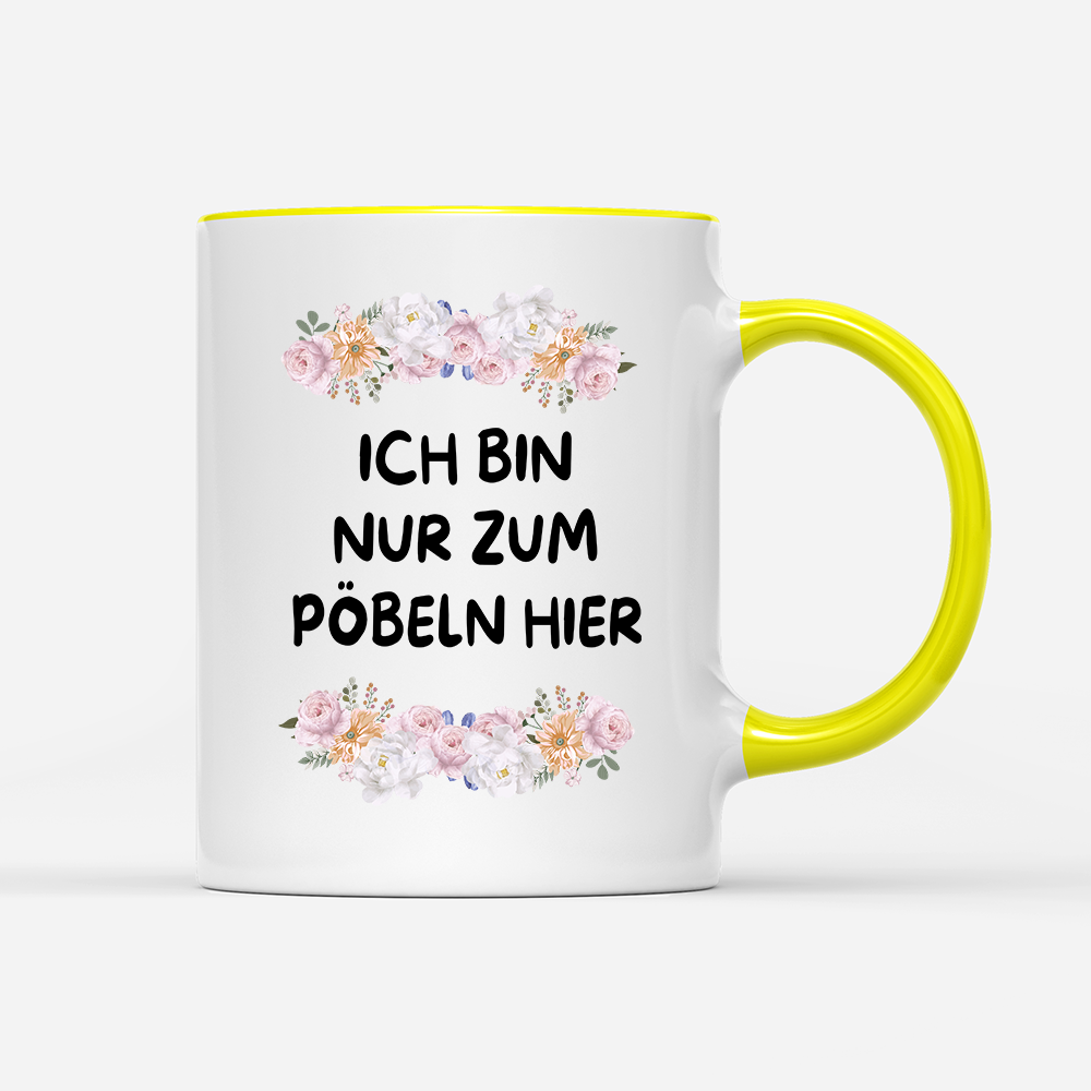 Tasse Blumen ich bin nur zum pöbeln hier