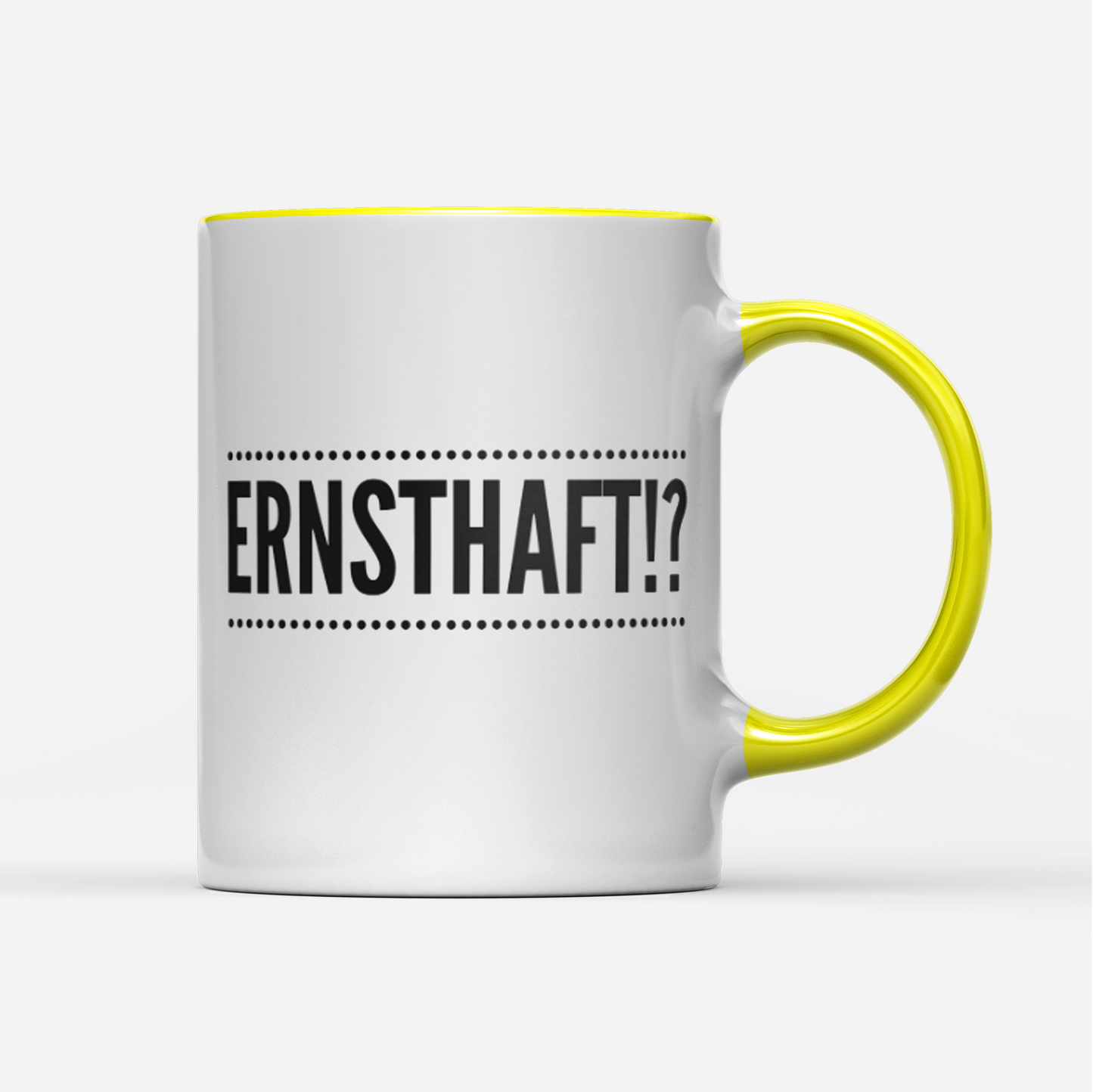 Tasse Ernsthaft!?