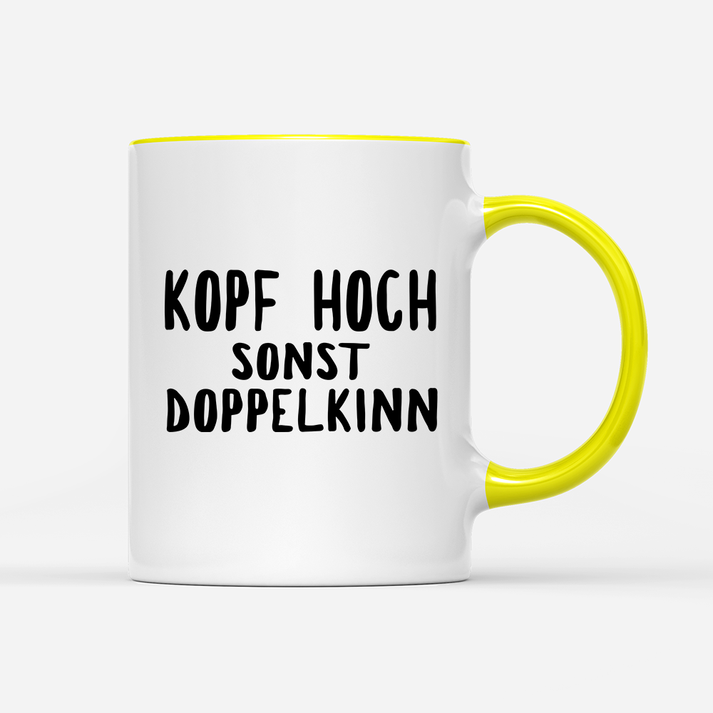 Tasse Kopf hoch sonst Doppelkinn