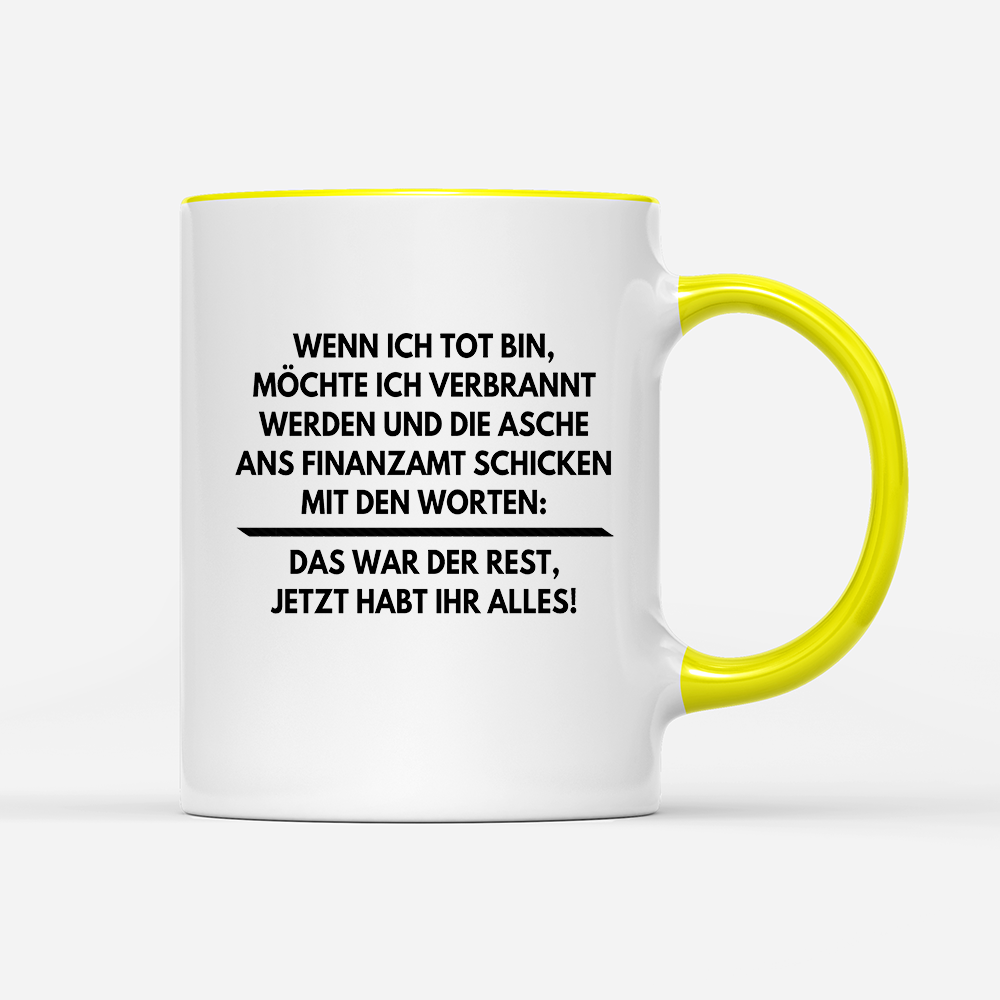 Tasse Wenn ich tot bin