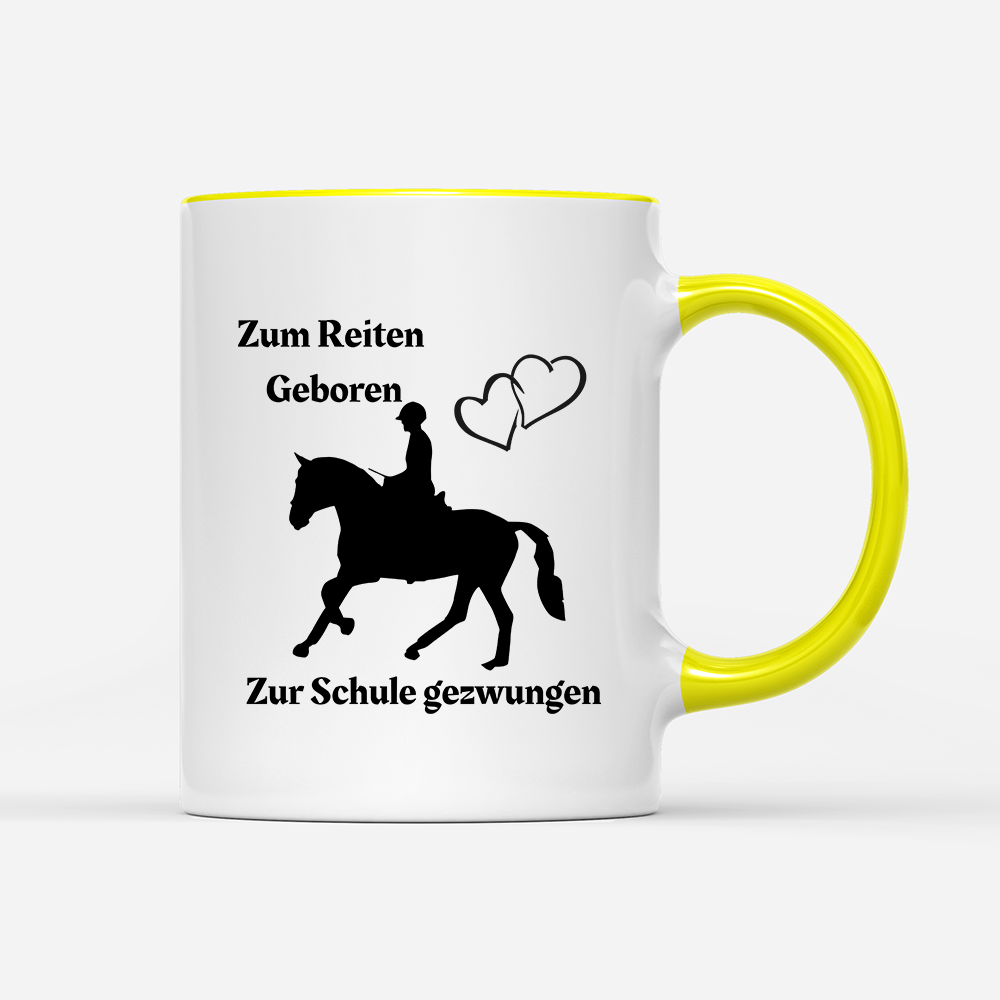 Tasse Zum Reiten Geboren zur Schule gezwungen.)