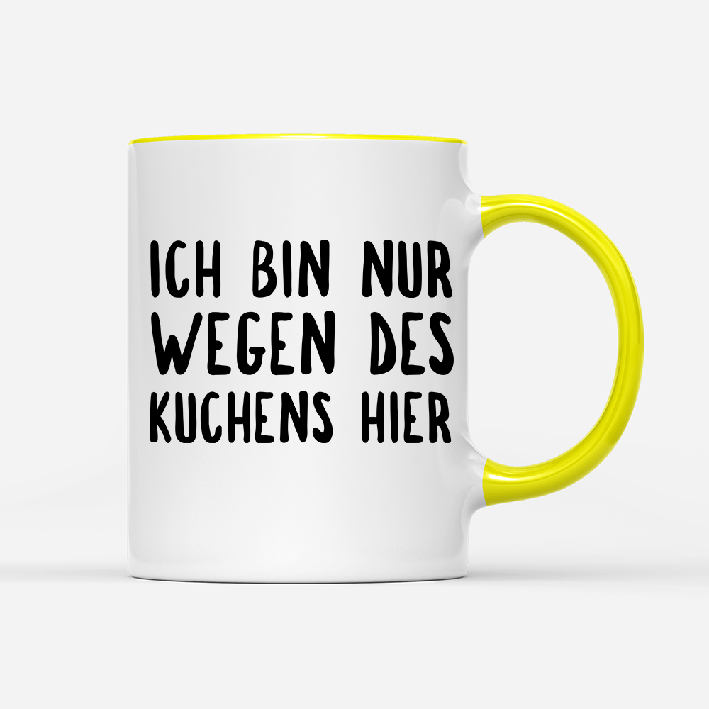 Tasse Ich bin nur wegen des Kuchens hier