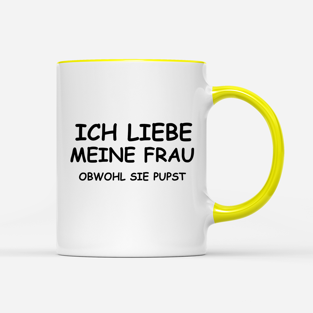 Tasse Ich liebe meine Frau obwohl sie pupst