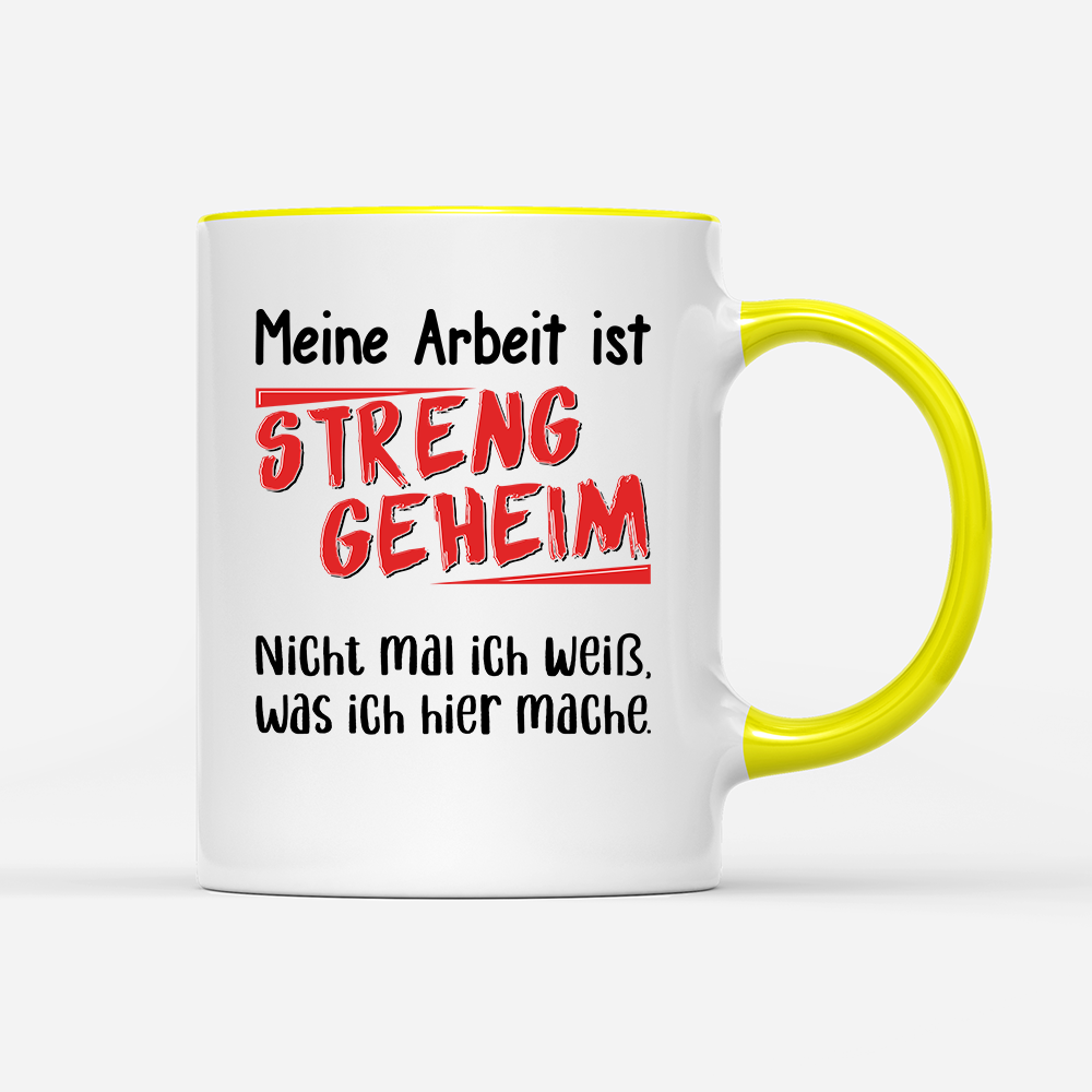 Tasse Meine Arbeit ist streng geheim