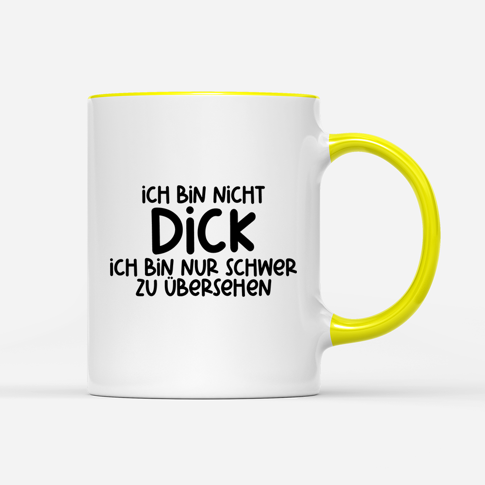 Tasse Ich bin nicht dick ich bin nur schwer zu übersehen
