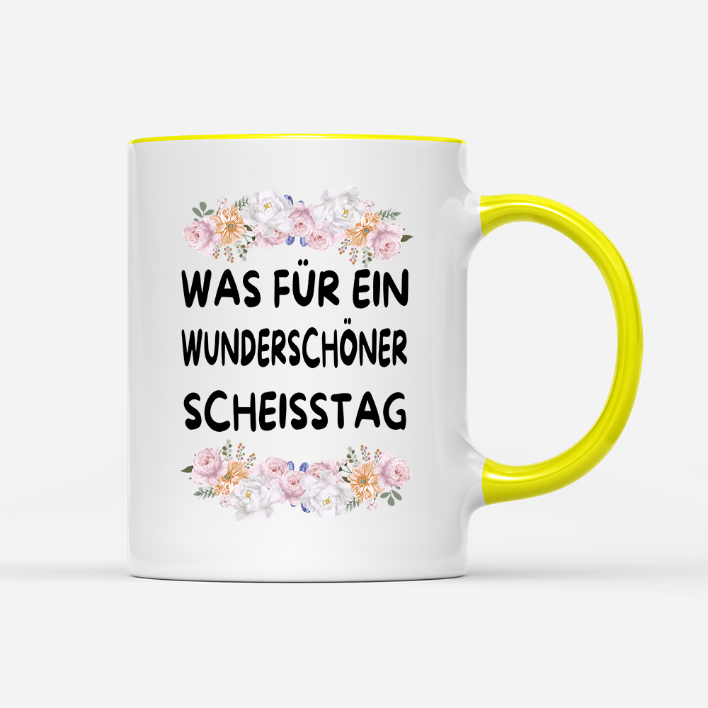 Tasse Blumen Was für ein Wunderschöner scheisstag