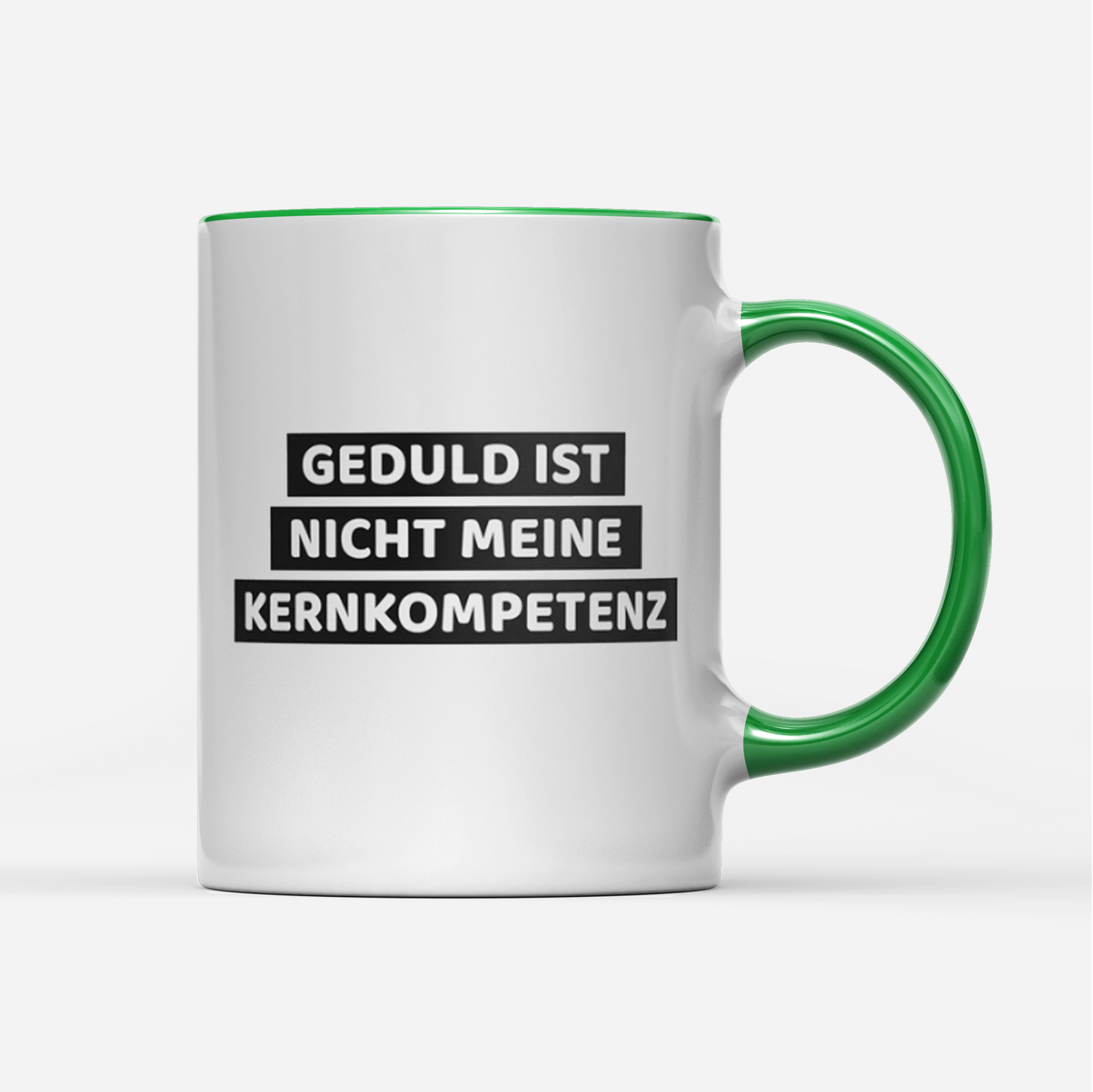 Tasse Geduld ist nicht meine Kernkompetenz