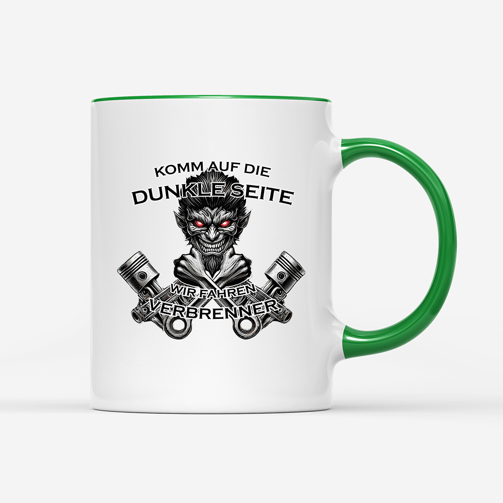 Tasse Komm auf die dunkle Seite. Wir fahren Verbrenner