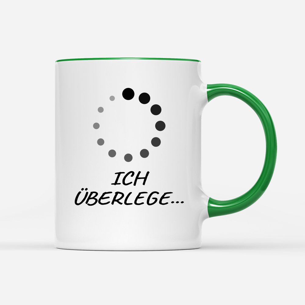 Tasse Bitte Ich überlege