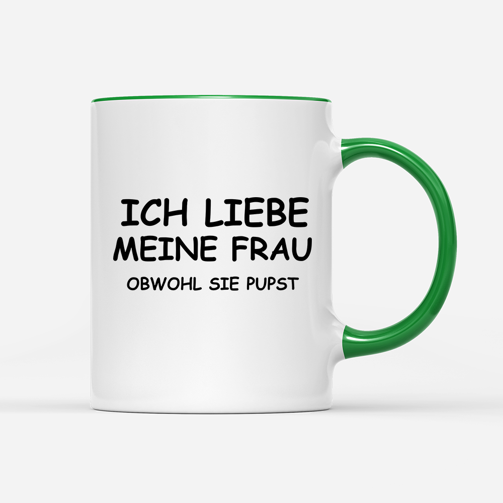 Tasse Ich liebe meine Frau obwohl sie pupst